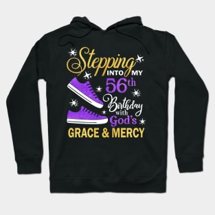 Stepping Into My 56th Birthday With God's Grace & Mercy Bday Hoodie